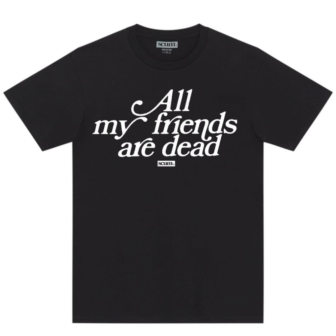 Scum Scum Men's All My Friends Are Dead T-Shirt in Black